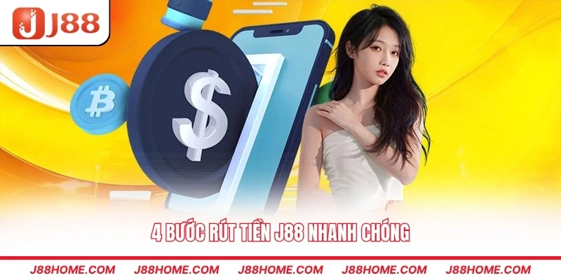4 bước rút tiền J88 nhanh chóng