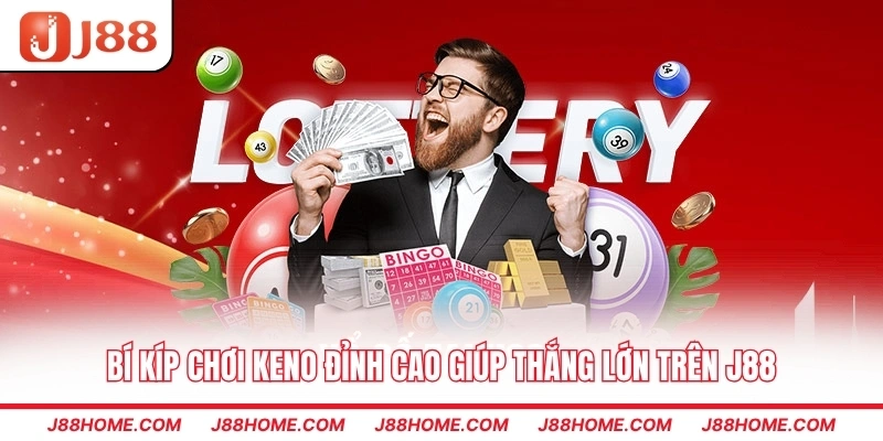 Bí kíp chơi keno đỉnh cao giúp thắng lớn trên J88