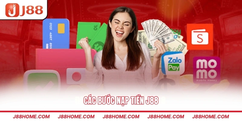 Các bước nạp tiền J88