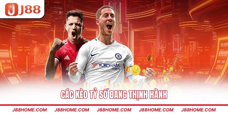Các loại kèo tỷ số đang thịnh hành