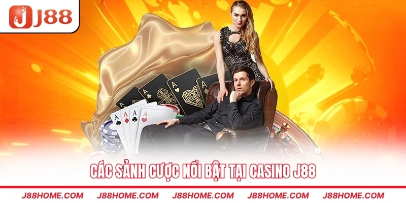 Các sảnh cược nổi bật tại casino J88