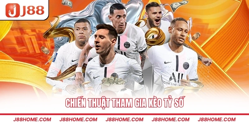 Chiến thuật tham gia kèo tỷ số