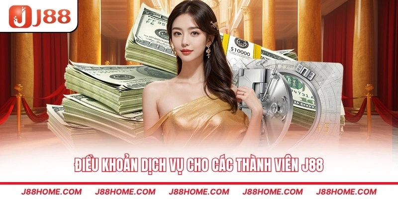 Điều khoản dịch vụ cho các thành viên J88