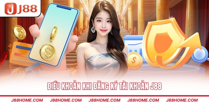Điều khoản khi đăng ký tài khoản J88