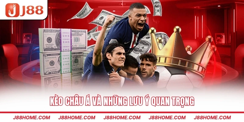 Kèo châu Á và những lưu ý quan trọng