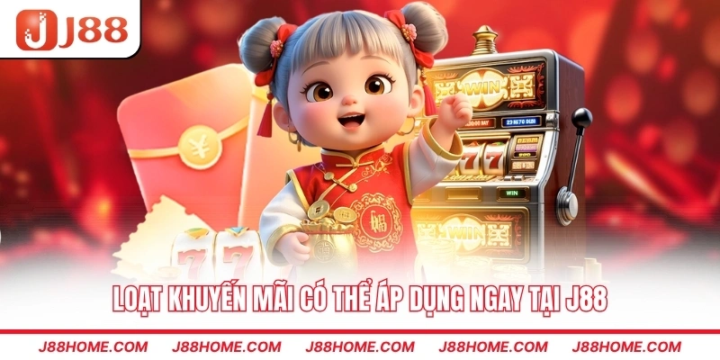 Loạt khuyến mãi có thể áp dụng ngay tại J88