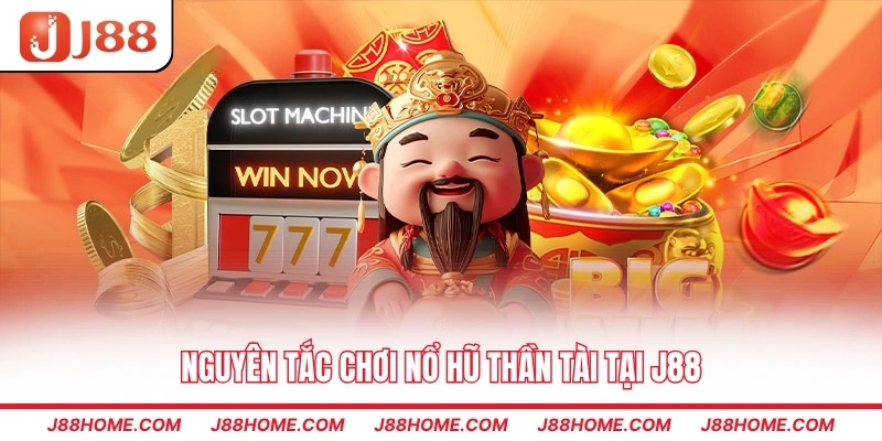 Nguyên tắc chơi nổ hũ thần tài tại J88