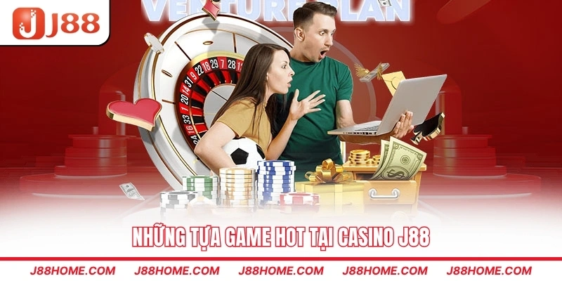 Những tựa game hot tại casino J88