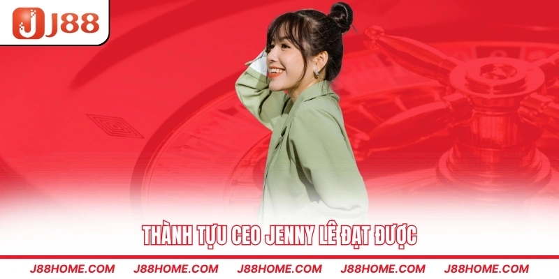 Thành tựu CEO Jenny Lê đạt được